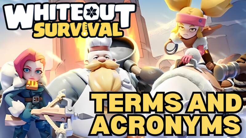 Acronyms & Terms Used in Whiteout Survival