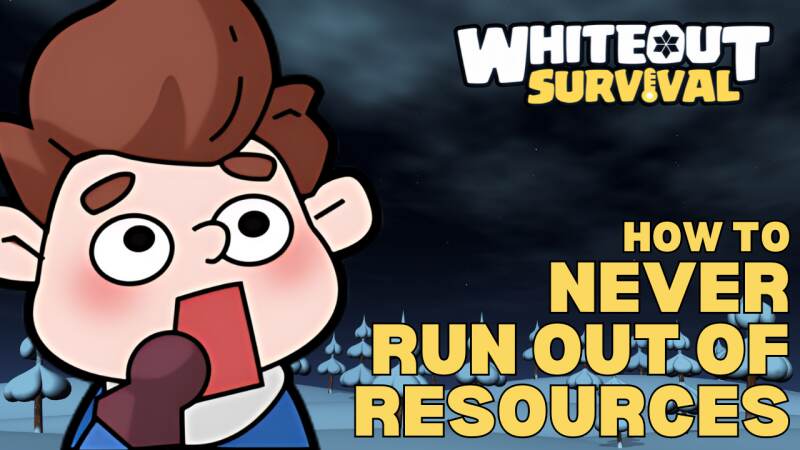 How to Never Run out of Resources in Whiteout Survival